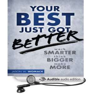  Your Best Just Got Better Work Smarter, Think Bigger 