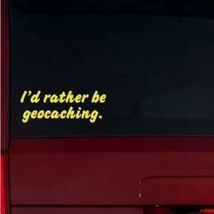  Id rather be geocaching. Window Decal (Brimstone Yellow 