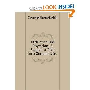   Sequel to Plea for a Simpler Life George Skene Keith Books