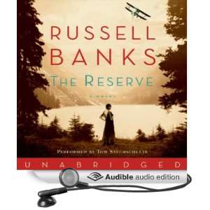  The Reserve (Audible Audio Edition) Russell Banks, Tom 