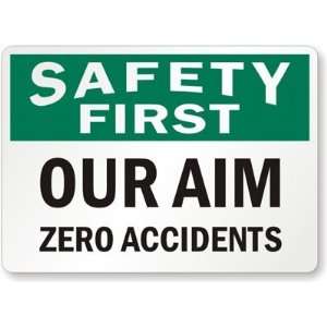  Safety First: Our Aim Zero Accidents Diamond Grade Sign 