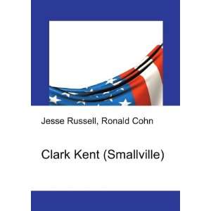  Clark Kent (Smallville) Ronald Cohn Jesse Russell Books