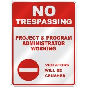  NO TRESPASSING  PROJECT AND PROGRAM ADMINISTRATOR WORKING 