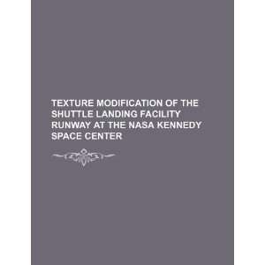   the NASA Kennedy Space Center (9781234324223) U.S. Government Books
