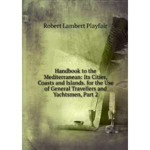   Use of General Travellers and Yachtsmen, Part 2 Robert Lambert