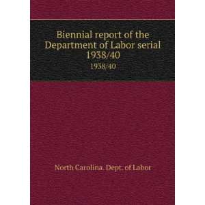   Department of Labor serial. 1938/40 North Carolina. Dept. of Labor