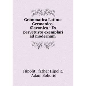  Grammatica Latino Germanico Slavonica. Ex pervetusto exemplari ad 