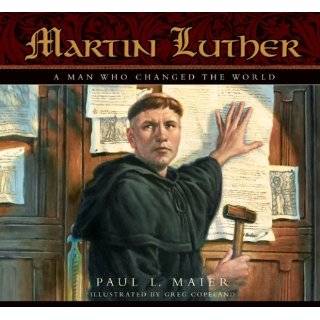 Martin Luther: A Man Who Changed The World by Paul L. Maier (Jul 31 