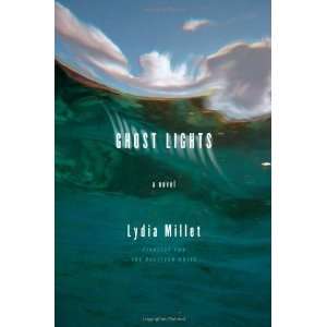  Ghost Lights A Novel [Hardcover] Lydia Millet Books