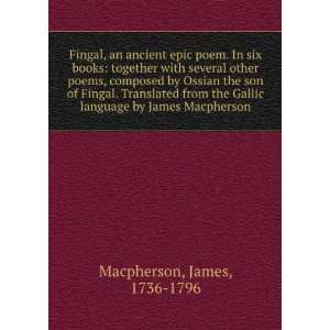   language by James Macpherson James, 1736 1796 Macpherson Books