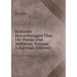   Und Mahlerey, Volume 3 (German Edition) (9785875662225) Dubos Books