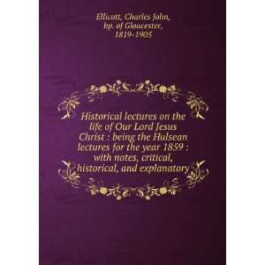 Historical lectures on the life of Our Lord Jesus Christ  being the 