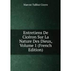   Des Dieux, Volume 1 (French Edition): Marcus Tullius Cicero: Books