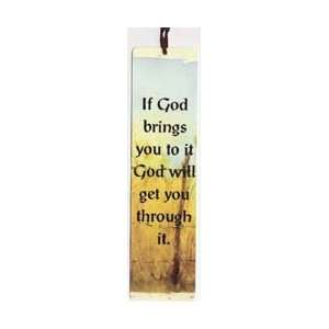   brings you to it God will get you through it Bookmark