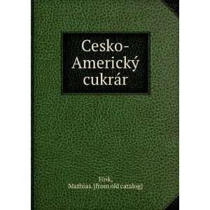   cukrÃ¡r Mathias. [from old catalog] Fink  Books