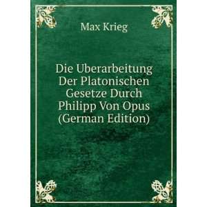   Philipp Von Opus (German Edition) (9785874186173): Max Krieg: Books
