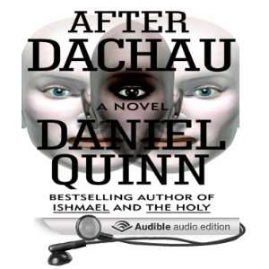   After Dachau (Audible Audio Edition) Daniel Quinn, John McLain Books