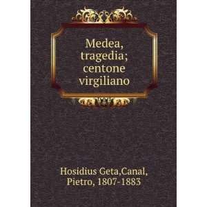  Medea, tragedia; centone virgiliano Canal, Pietro, 1807 
