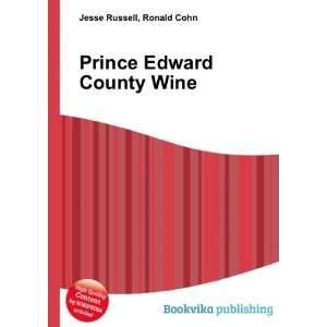  Prince Edward County Wine: Ronald Cohn Jesse Russell 