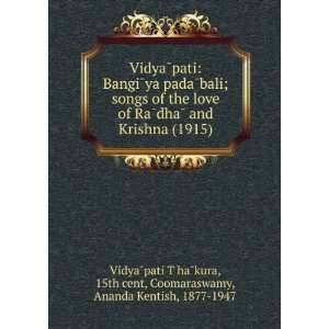  VidyaÌpati BangiÌya padaÌbali; songs of the love of 