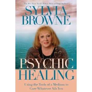   Medium to Cure Whatever Ails You [Paperback] Sylvia Browne Books