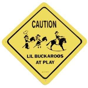  Caution Lil Buckaroos At Play Sign: Patio, Lawn & Garden