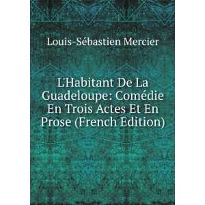   Actes Et En Prose (French Edition): Louis SÃ©bastien Mercier: Books