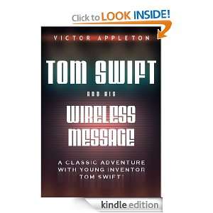 Tom Swift, Book 6 Tom Swift and His Wireless Message ($.99 Popular 
