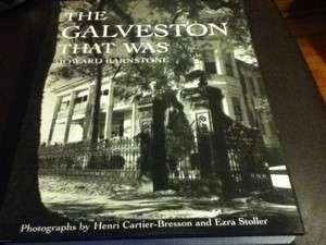 The Galveston That Was by Henri Cartier Bresson, Howard Barnstone and 