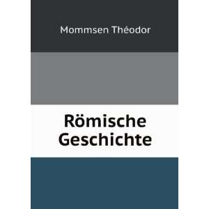  RÃ¶mische Geschichte Mommsen ThÃ©odor Books