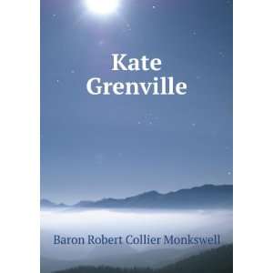  Kate Grenville Baron Robert Collier Monkswell Books