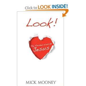  Look The finished work of Jesus [Paperback] Mick Mooney Books