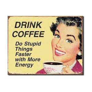  Drink Coffee Tin Sign: Home & Kitchen