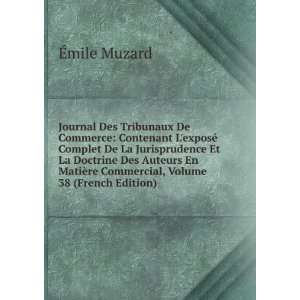   ¨re Commercial, Volume 38 (French Edition): Ã?mile Muzard: Books