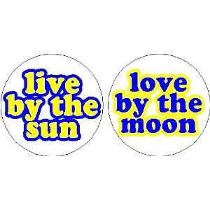  Set of 2  LIVE BY THE SUN  &  LOVE BY THE MOON  Duo 