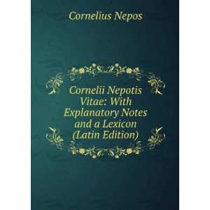   Notes and a Lexicon (Latin Edition) Cornelius Nepos Books