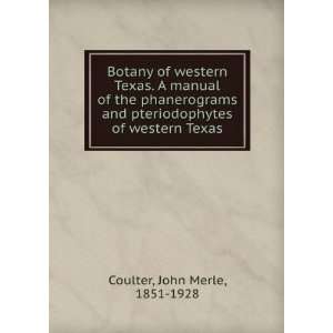   and pteriodophytes of western Texas.: John Merle Coulter: Books