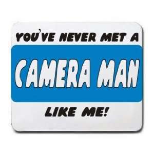  YOUVE NEVER MET A CAMERA MAN LIKE ME Mousepad Office 