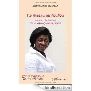 Gateau au Foufou Ou les Tribulations dune Afro Camerounaise: Djanga 