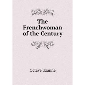  The Frenchwoman of the Century: Octave Uzanne: Books