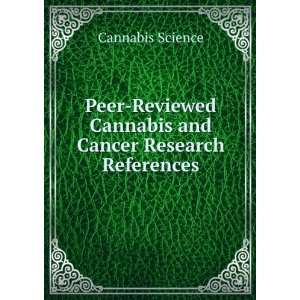   Cannabis and Cancer Research References: Cannabis Science: Books