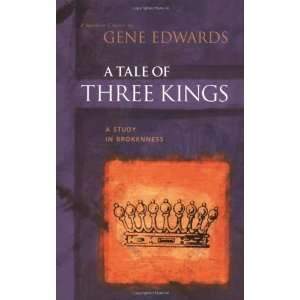  of three Kings A Study in Brokenness [Paperback] Gene Edwards Books
