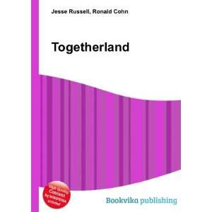  Togetherland: Ronald Cohn Jesse Russell: Books