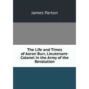   Colonel in the Army of the Revolution: James Parton:  Books