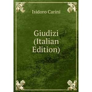  Giudizi (Italian Edition): Isidoro Carini: Books