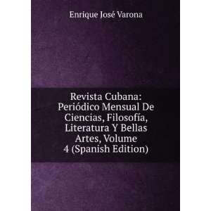   Artes, Volume 4 (Spanish Edition) Enrique JosÃ© Varona Books