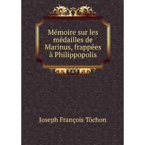   , frappÃ©es Ã  Philippopolis Joseph FranÃ§ois TÃ´chon Books