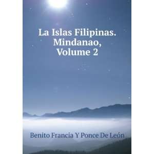   . Mindanao, Volume 2 Benito Francia Y Ponce De LeÃ³n Books