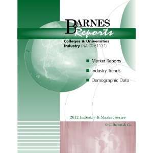 2012 U.S. Colleges & Universities Industry Industry & Market Report 