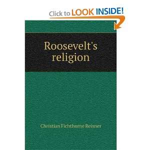  Roosevelts religion Christian Fichthorne Reisner Books